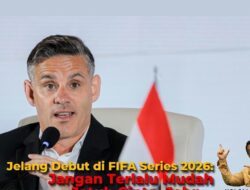 Persiapan John Menyambut FIFA Series 2026: Hati-hati dalam Mengagumi