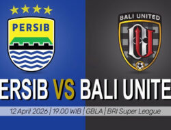 Catatan Taktikal Penting Tempat Menonton Persib  Bali United: Tayang di Mana dan Jam Berapa?
